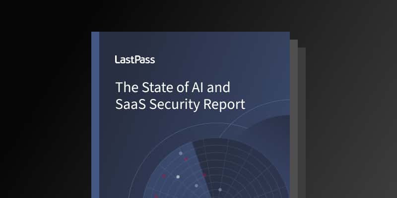 Laporan LastPass tentang keamanan AI dan SaaS